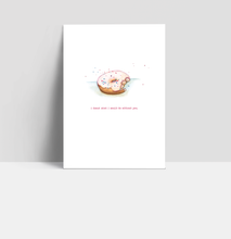 Load image into Gallery viewer, I donut what I would do without you - Postcard