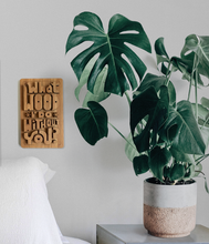 Load image into Gallery viewer, Copy of What Wood I do Without you (outie)